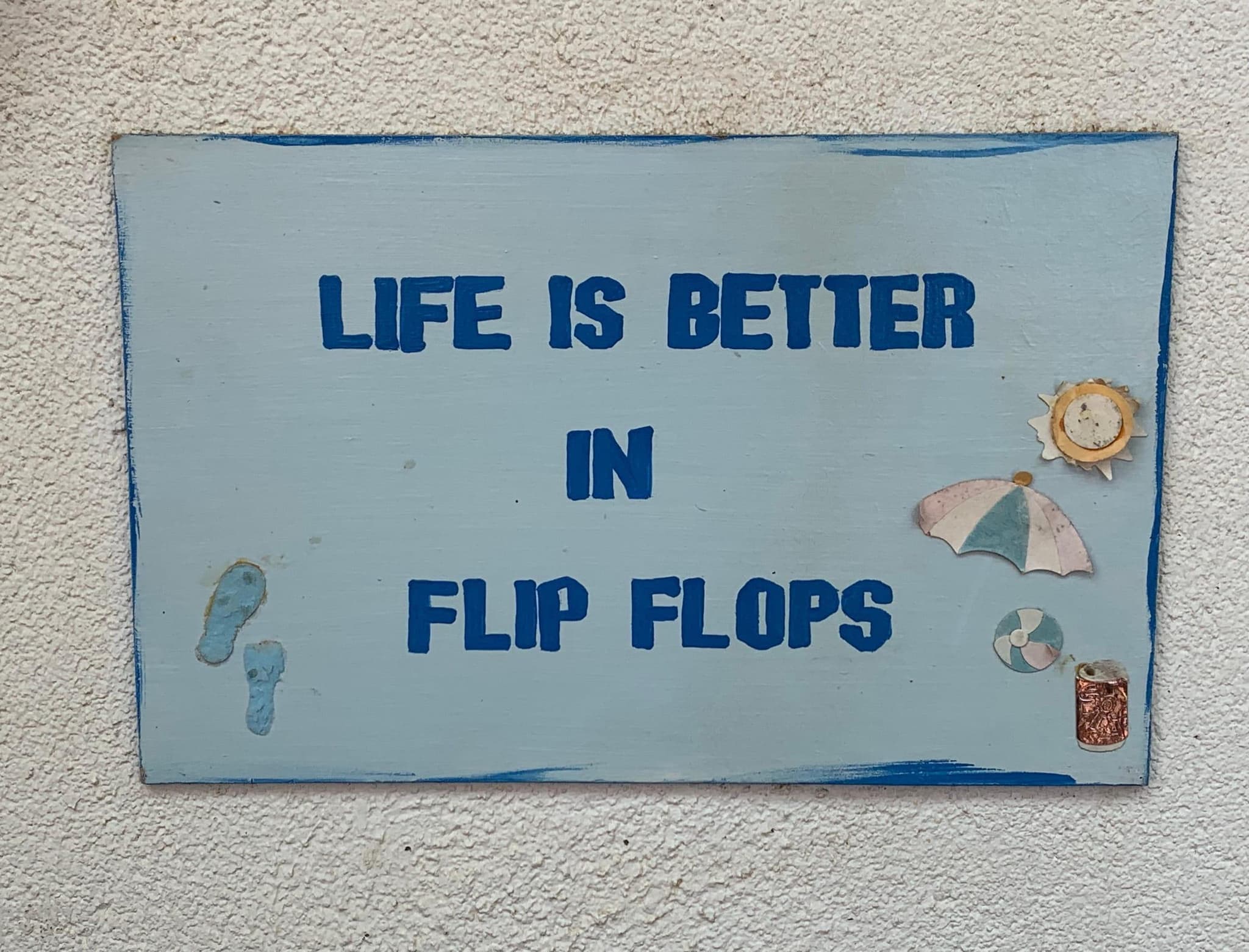 Life is better in flip flops beach lifestyle sign